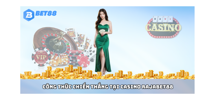 Hòa Nhịp Với Casino BET88: Thế Giới Cá Cược Sang Trọng Đầy Cơ Hội Thắng Lớn 4 Công thức chiến thắng tại casino BET88
