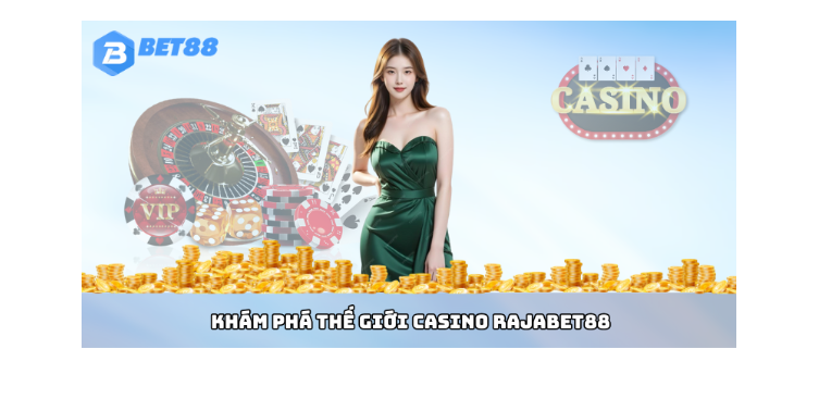 Hòa Nhịp Với Casino BET88: Thế Giới Cá Cược Sang Trọng Đầy Cơ Hội Thắng Lớn 2 Khám Phá Thế Giới Casino BET88